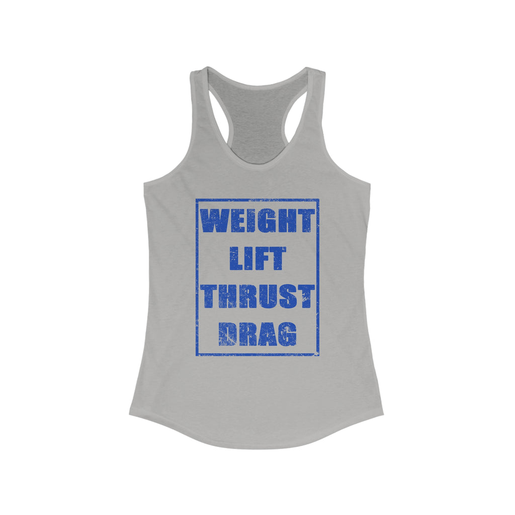 Light gray racerback tank top with bold blue text that reads 'Weight Lift Thrust Drag' in a distressed, block-letter design.