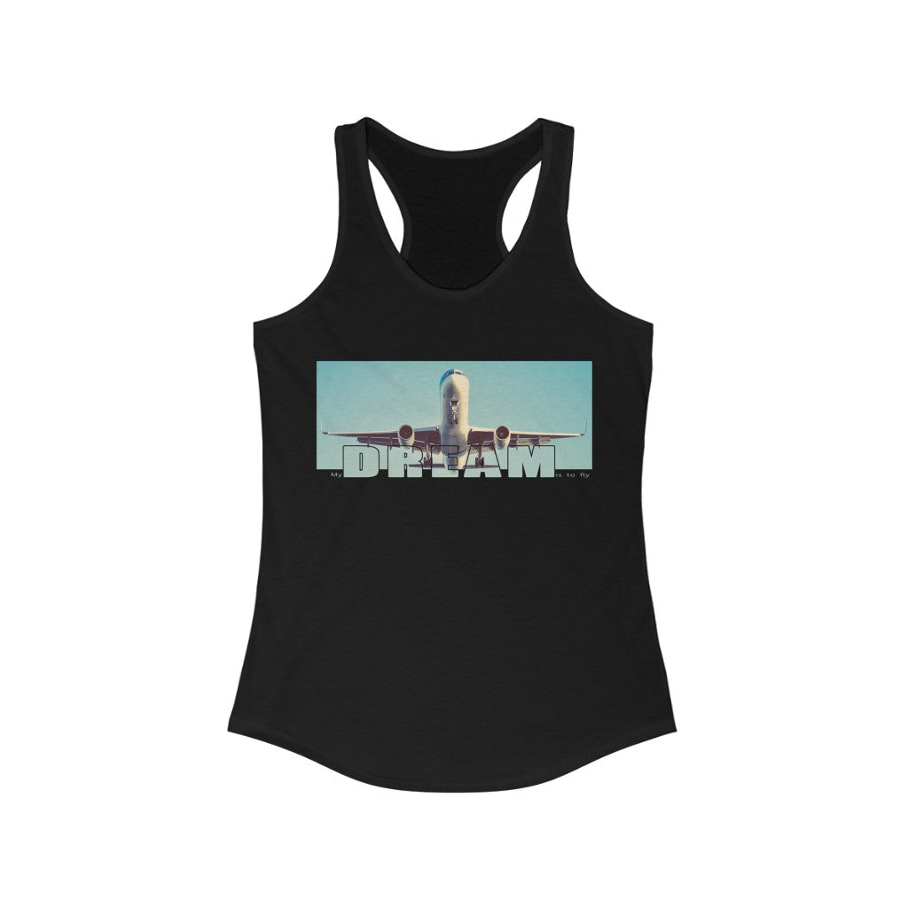 My Dream Is to Fly- Women's Racerback Tank