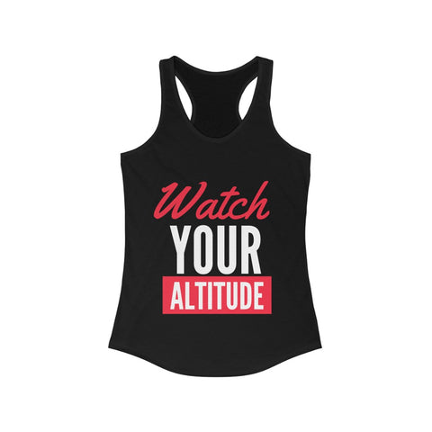 Watch Your Altitude- Women's Racerback Tank