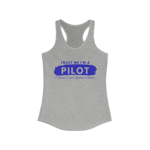 Trust Me I'm A Pilot- Women's Racerback Tank