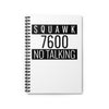 Lost Comm SQUAWK 7600- Spiral Notebook