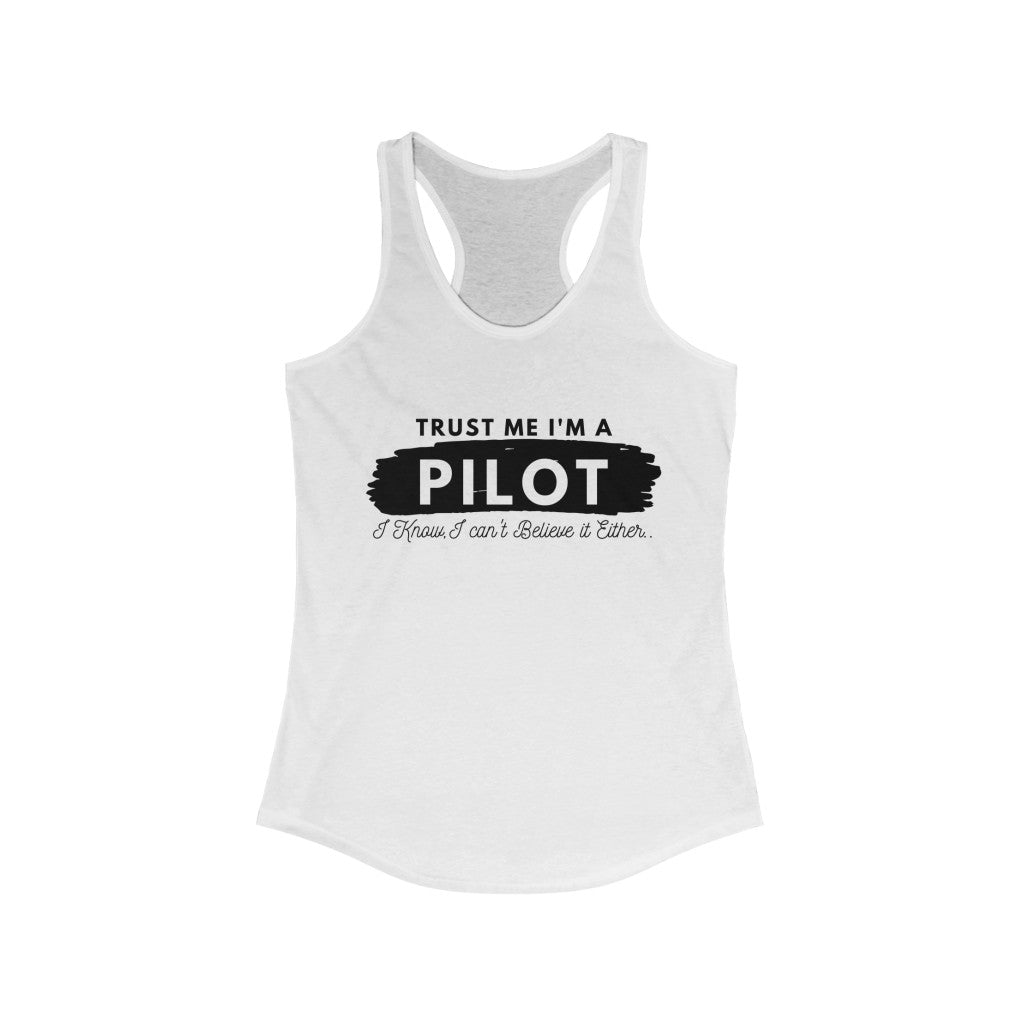 Trust Me I'm A Pilot- Women's Racerback Tank