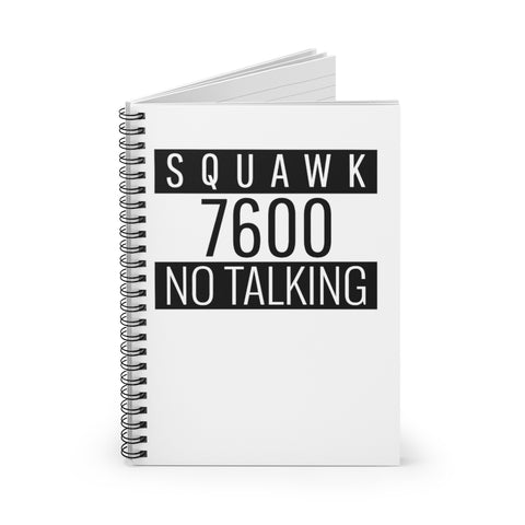 Lost Comm SQUAWK 7600- Spiral Notebook