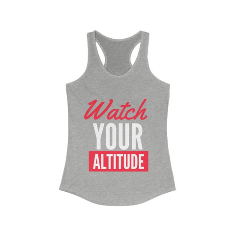 Watch Your Altitude- Women's Racerback Tank